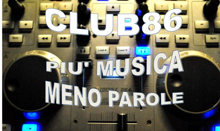 Club 86 – più musica e meno parole