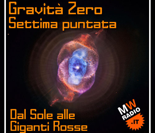 Gravità Zero 08.04.19 – Dal Sole alle Giganti Rosse